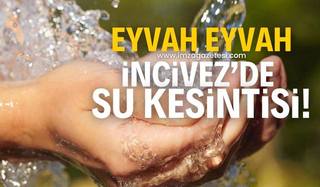 Eyvah Eyvah! Zonguldak İncivez'de Su Kesintisi!