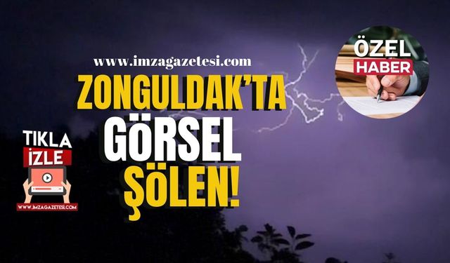 Gök Gürültüsü ve Şimşekler Zonguldak’ı Aydınlattı...