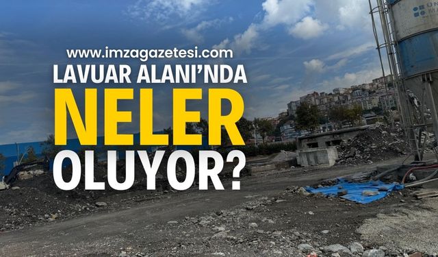 Gözler Burada! Lavuar Alanı Projesinde Çalışmalar Hız Kesmeden Devam Ediyor | Zonguldak haber