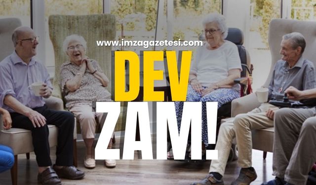 Huzurevlerine Dev Zam!