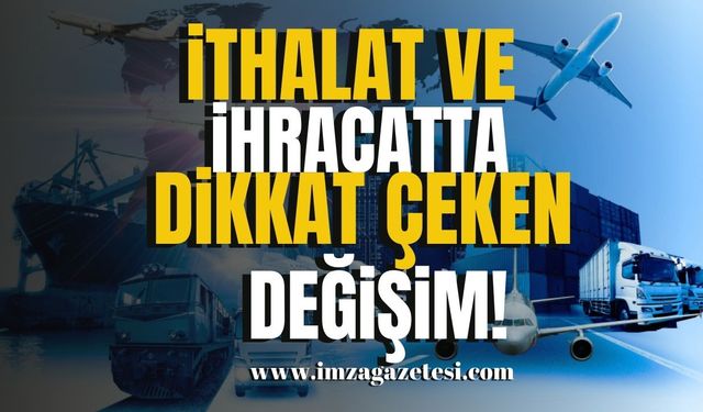 İhracat ve İthalat Endekslerinde Dikkat Çeken Değişimler!