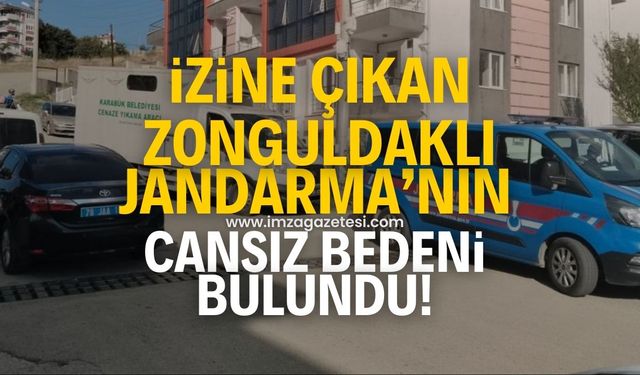 İzne çıkan Zonguldaklı Jandarma Astsubay Mesut Ayyıldız'ın cansız bedenine ulaşıldı!