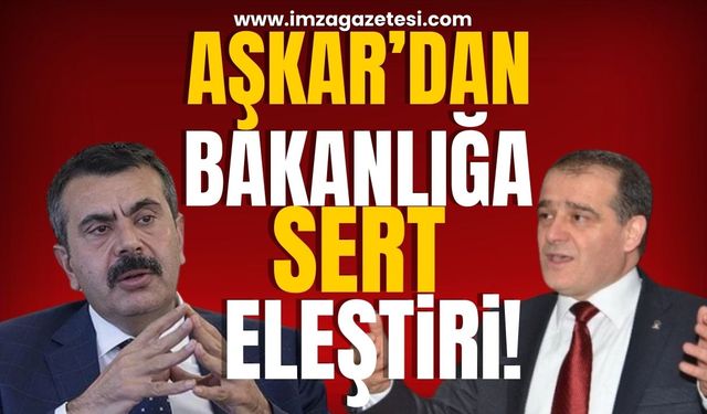 Kamuran Aşkar'dan Milli Eğitim Bakanlığı'na sert tepki!