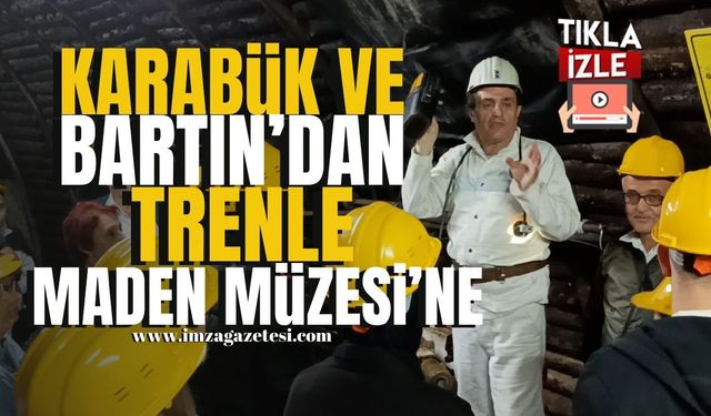 Karabük ve Bartın'dan trenle Zonguldak Maden Müzesi'ne...