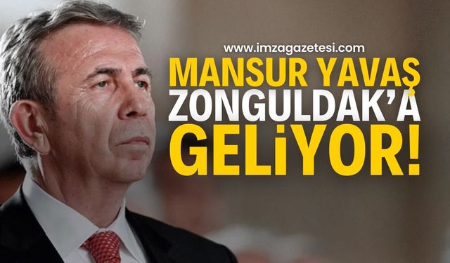 Mansur Yavaş Zonguldak’a Geliyor!