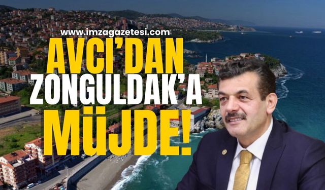 Milletvekili Muammer Avcı’dan Zonguldak'a Müjde! Büyük Artış!