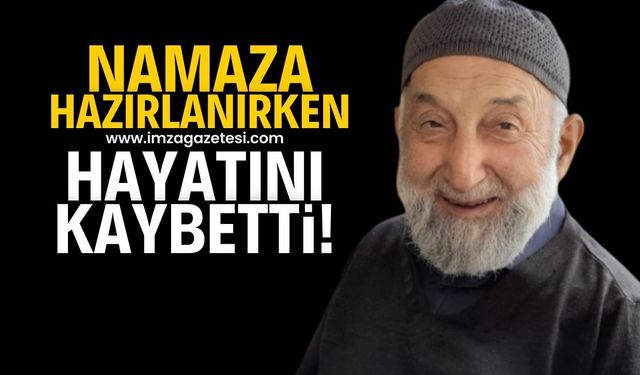 Namaza hazırlanırken hayatını kaybetti!