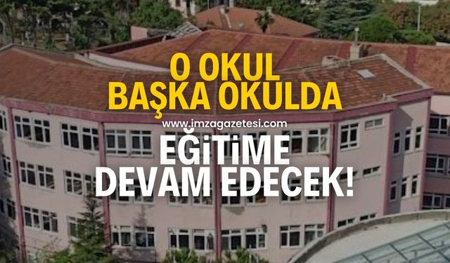 O okul başka okulda eğitime devam edecek!