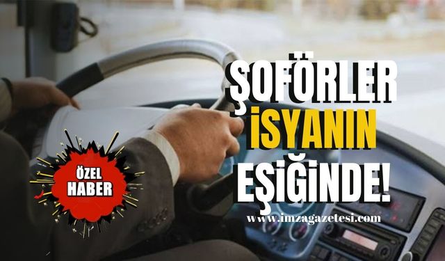 Şoförler isyanın eşiğinde!