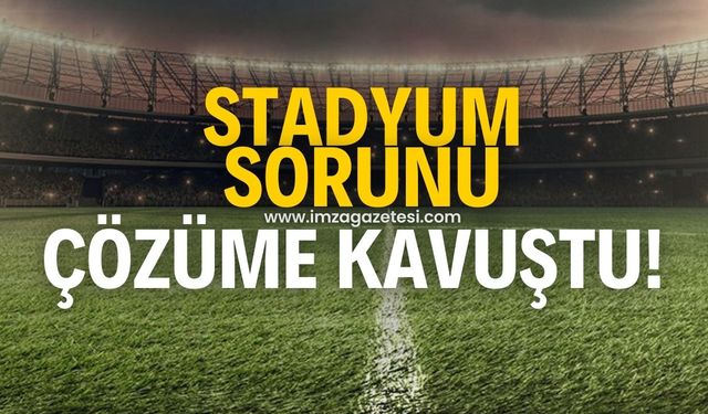 Stadyum sorunu çözüme kavuştu!