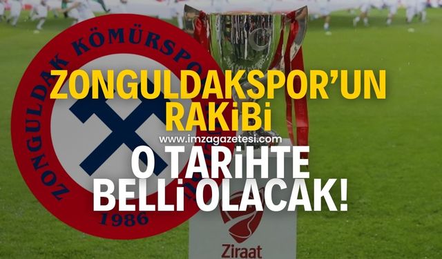 TFF açıkladı! Zonguldak Kömürspor'un kupadaki rakibi o tarihte belli olacak!