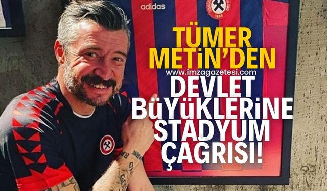 Tümer Metin, devlet büyüklerine seslendi! "Bir yolu bulunup Zonguldak'a stadyum yapılsın"