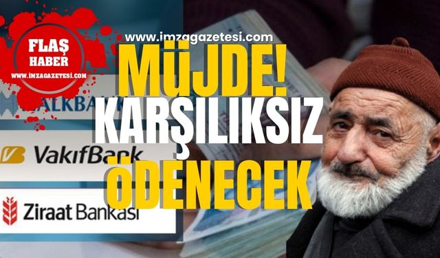 Ziraat Bankası, Vakıfbank ve Halkbank'tan emeklilere müjde! Karşılıksız ödenecek!