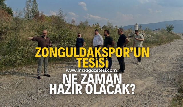 Zonguldak Kömürspor'un tesisi ne zaman hazır olacak?