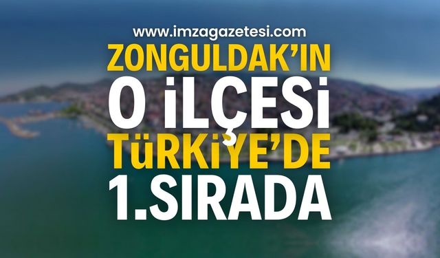 Zonguldak'ın O İlçesi Türkiye'de İlk Sırada! | Zonguldak haber