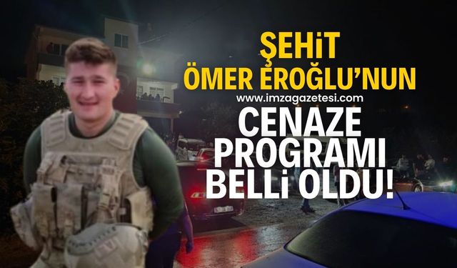 Zonguldaklı şehit Ömer Eroğlu'nun cenaze programı belli oldu.