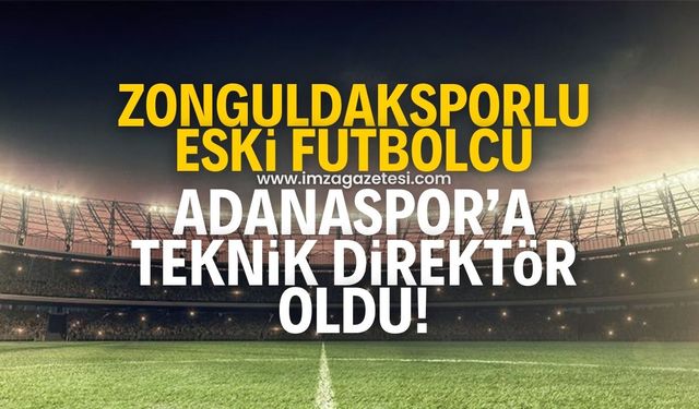 Zonguldaksporlu eski futbolcu Trendyol 1.Lig ekiplerinden Adanaspor'un başına geçti!