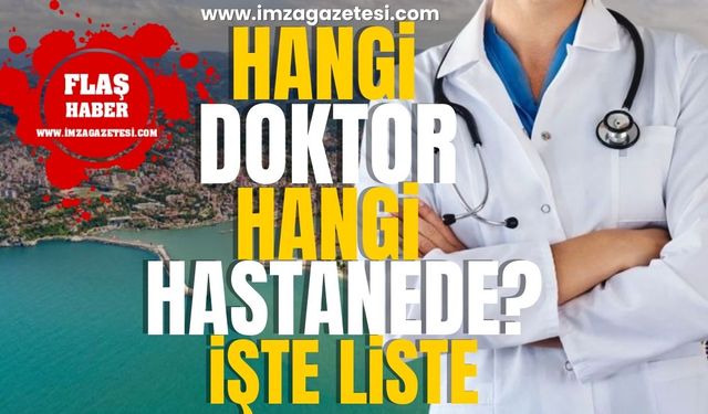 Zonguldak'ta hangi hastaneye ne doktoru atandı? İşte liste...