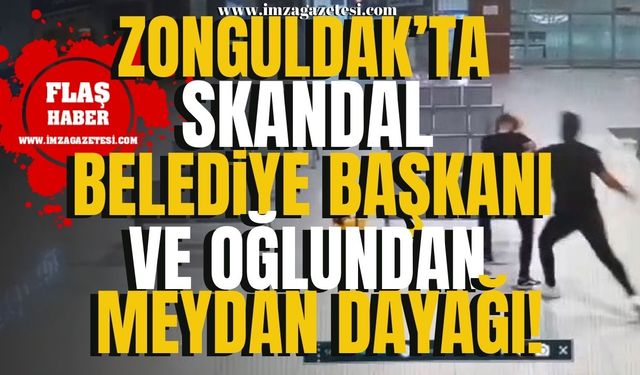 Zonguldak'ta skandal! Belediye başkanı ve oğlundan husumetlilerine meydan dayağı!