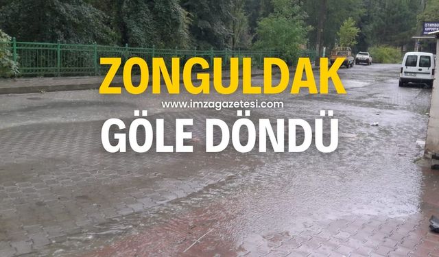 Zonguldak'ta yollar göle döndü!