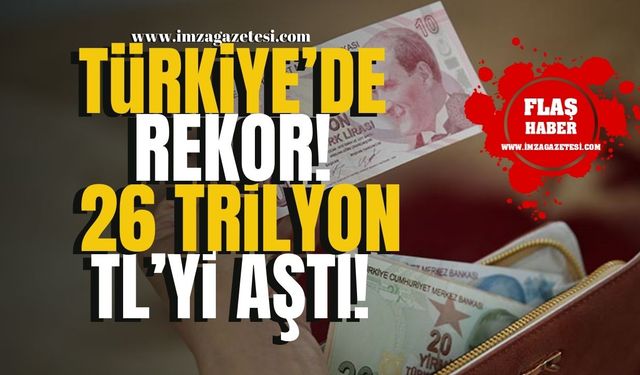 2023 Yılında Türkiye'de Rekor! 26 Trilyon TL’yi Aştı...