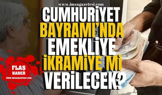 29 Ekim Cumhuriyet Bayramı'nda Emekliye İkramiye Mi Verilecek? İşte Detaylar...