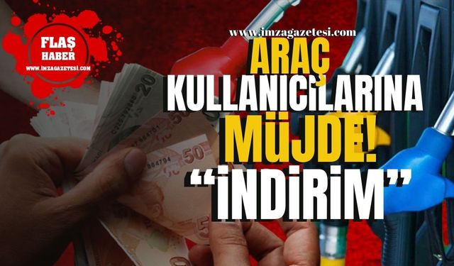 Araç kullanıcılarına müjde! Akaryakıtta indirim!