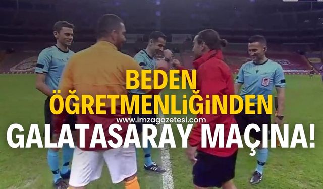 Beden öğretmenliğinden Galatasaray maçında hakemliğe!