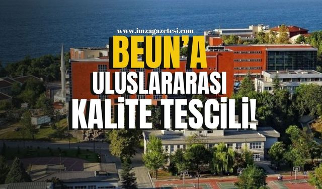 BEUN, Uluslararası Kalite Tesciliyle Dünyaya Açılıyor!