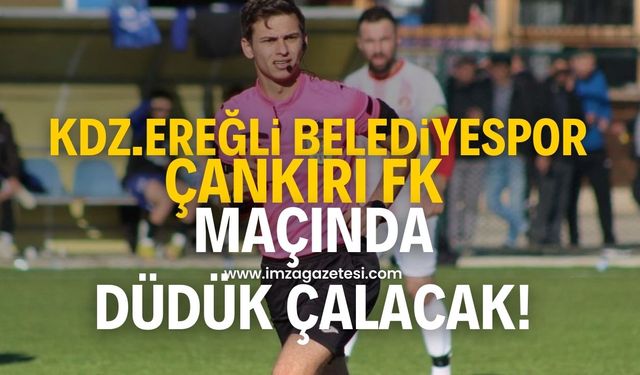 Çankırı FK-Kdz.Ereğli Belediyespor maçını Ömer Faruk Kılıç yönetecek!