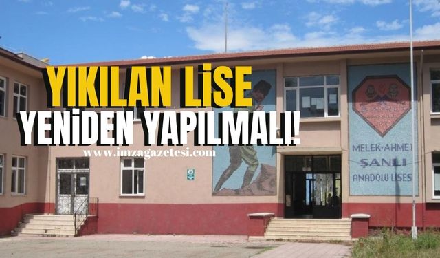 Velilerden büyük tepki! Yıkılan Melek-Ahmet Şanlı Anadolu Lisesi’nin Yeniden Yapılmalı!