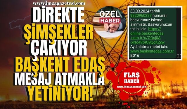 Direkte şimşekler çakıyor, Başkent EDAŞ mesaj atmakla yetiniyor!