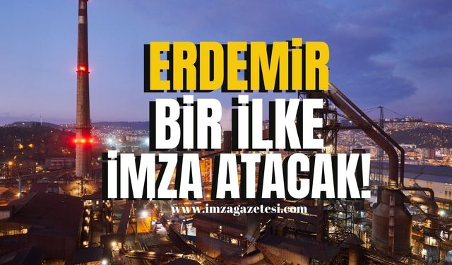 Erdemir, Türk çelik sektöründe bir ilke imza atmaya hazırlanıyor!