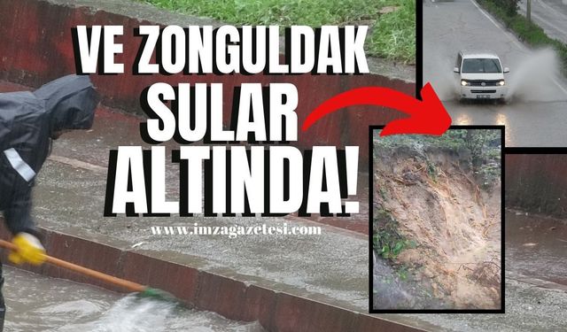 Ve Zonguldak yine sular altında!