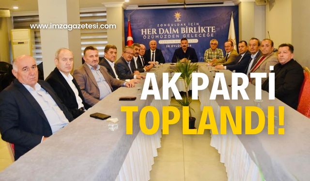 AK Parti toplandı!