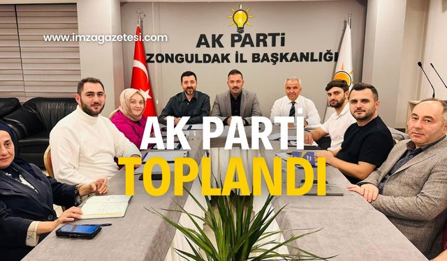 AK Parti çalışmaları değerlendirdi