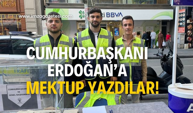 Cumhurbaşkanı Erdoğan’a mektup yazdılar!