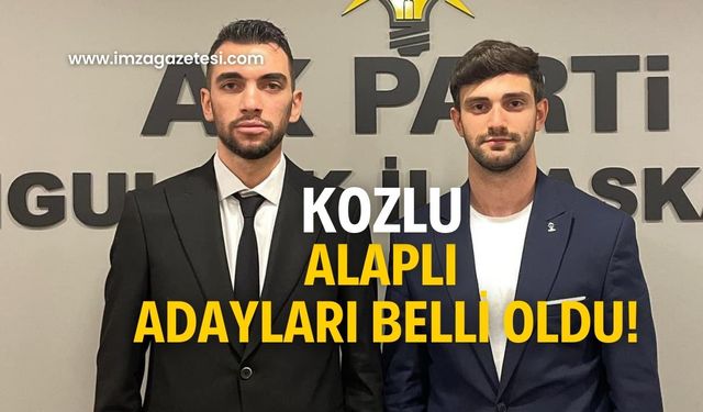 Kozlu ve Alaplı adayları belli oldu!