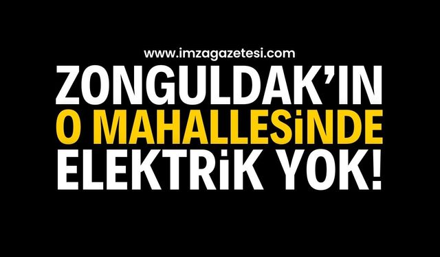 Eyvah Eyvah! Zonguldak Bahçelievler Mahallesi'nde Elektrik Kesintisi Duyurusu