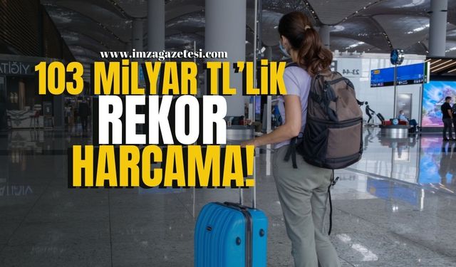 Harcama Rekoru! Turistler 103 Milyar TL Harcadı!