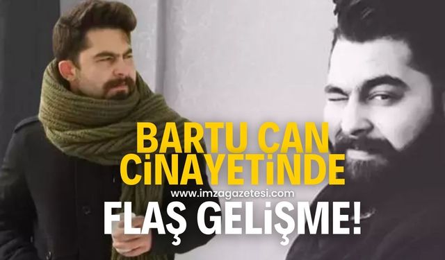 İç mimar Bartu Can'ın cinayetinde flaş gelişme!