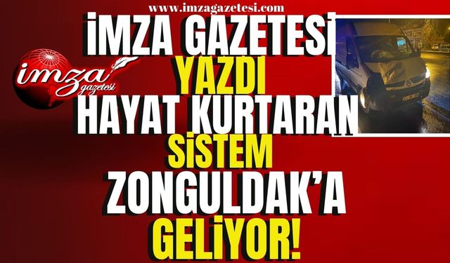 İmza Gazetesi yazdı! Hayat kurtaran sistem Zonguldak'a geliyor!