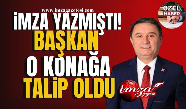 İMZA GAZETESİ YAZMIŞTI, BAŞKAN ERDEM O KONAĞA TALİP OLDU!