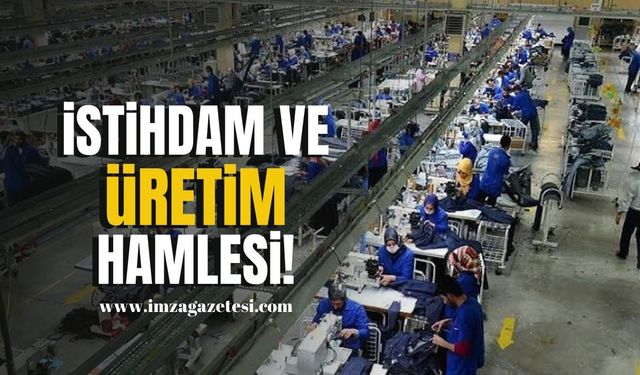 Türkiye Yüzyılı'nda istihdam ve üretim hamlesi!