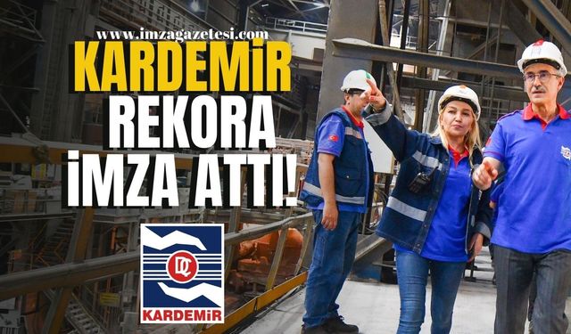 Kardemir, çelik üretiminde yeni bir rekora imza attı!