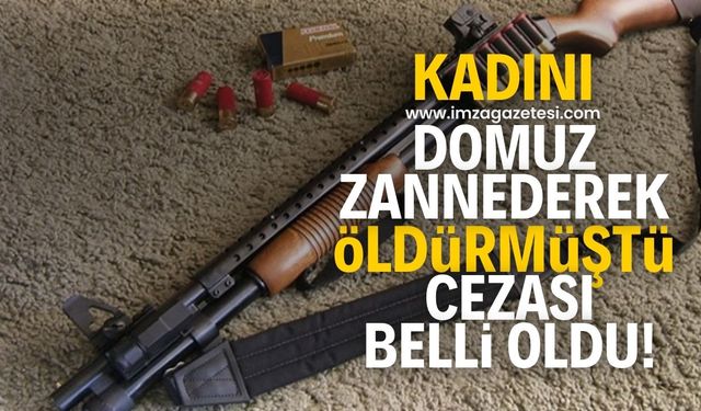 Kadını domuz zannederek öldürmüştü, 30 gün ev hapsi aldı