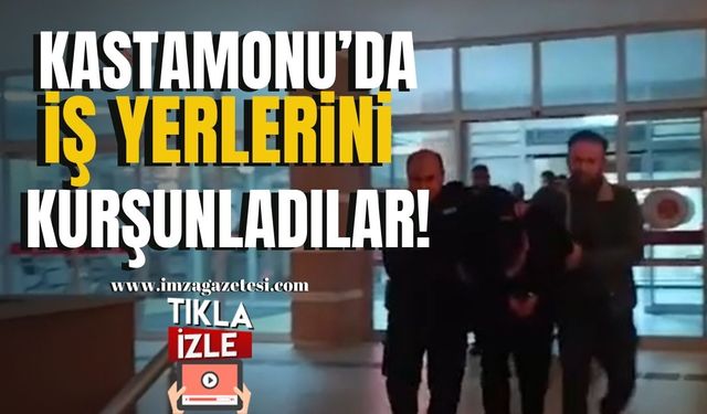 Kastamonu'da İş Yerlerini Kurşunladılar!