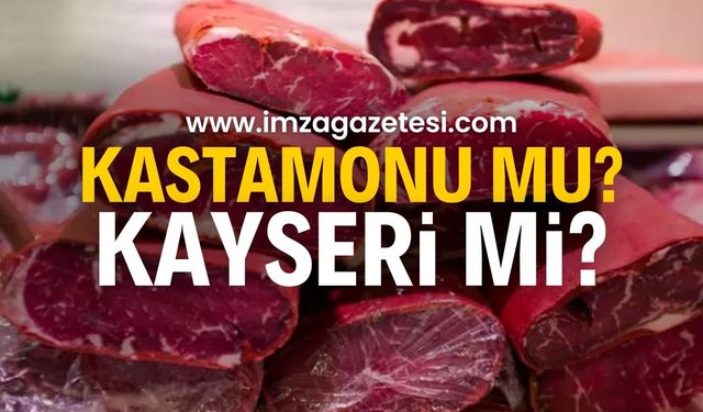 Kayseri mi, yoksa Kastamonu pastırması mı?