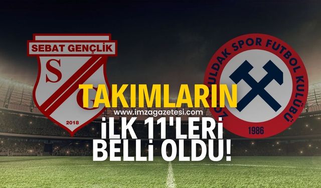 Sebat Gençlik Spor-Zonguldakspor FK maçında ilk 11’ler belli oldu!