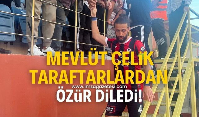 Mevlüt Çelik özür diledi!